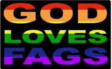God Loves Fags Bumper Sticker