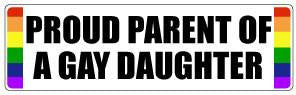 Proud Parent of a Gay Daughter Bumper Sticker