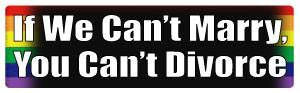 If We Can't Marry... Bumper Sticker