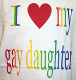 Short Sleeve Tee - I Love My Gay Daughter!