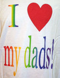 Short Sleeve Tee - I Love My Dads!