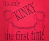 Short Sleeve Tee - It's Only Kinky The First Time!