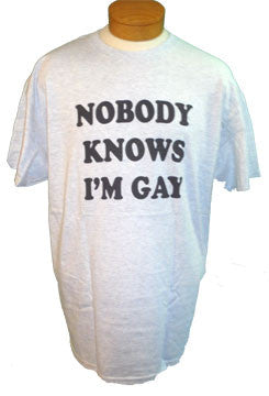 Short Sleeve Tee - Nobody Knows I'm Gay